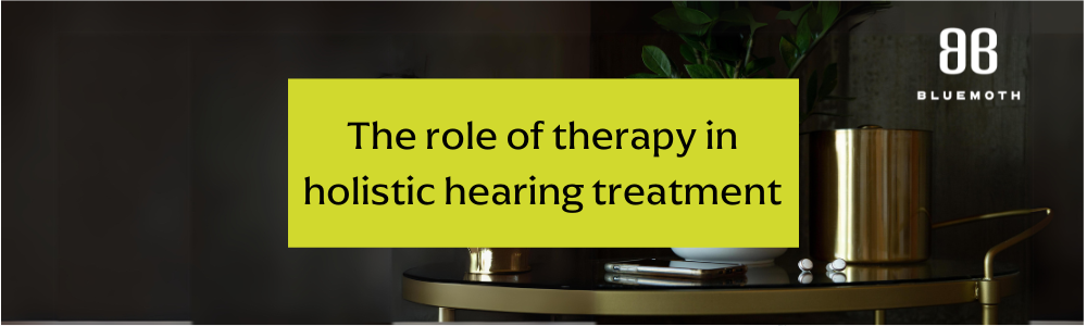 Therapy and holistic hearing treatment